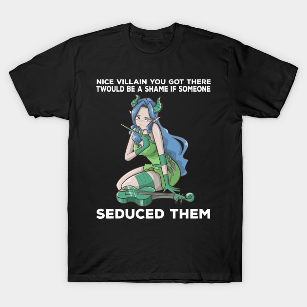 Bard Class Pen and Paper RPG Fun Roleplaying PnP Seduce Meme T-Shirt by TellingTales